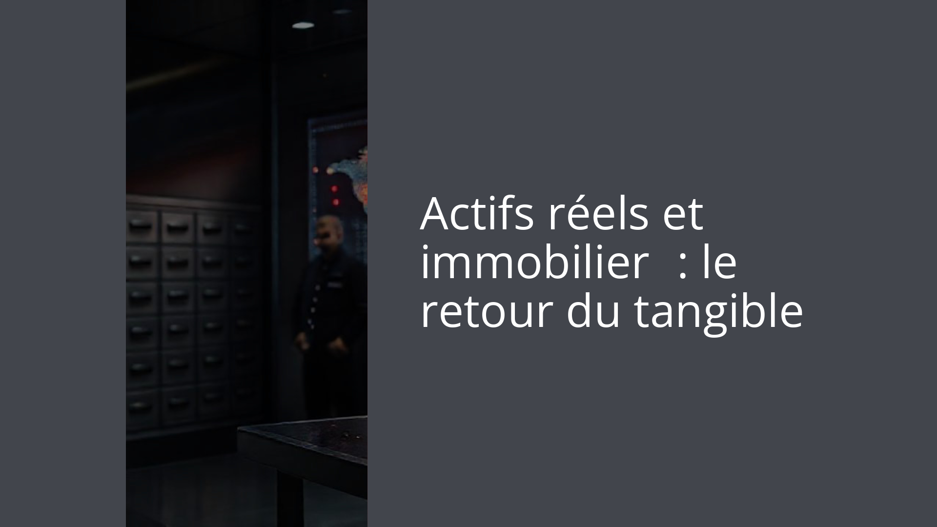 Actifs réels et immobilier : le retour du tangible