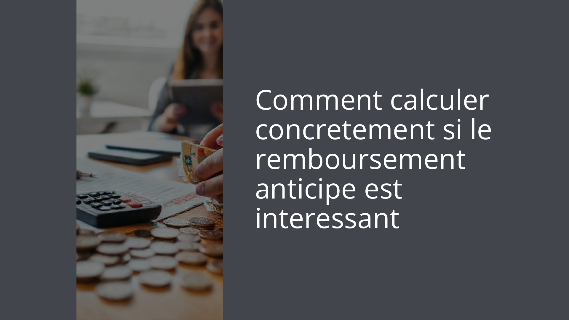 Comment calculer concretement si le remboursement anticipe est interessant