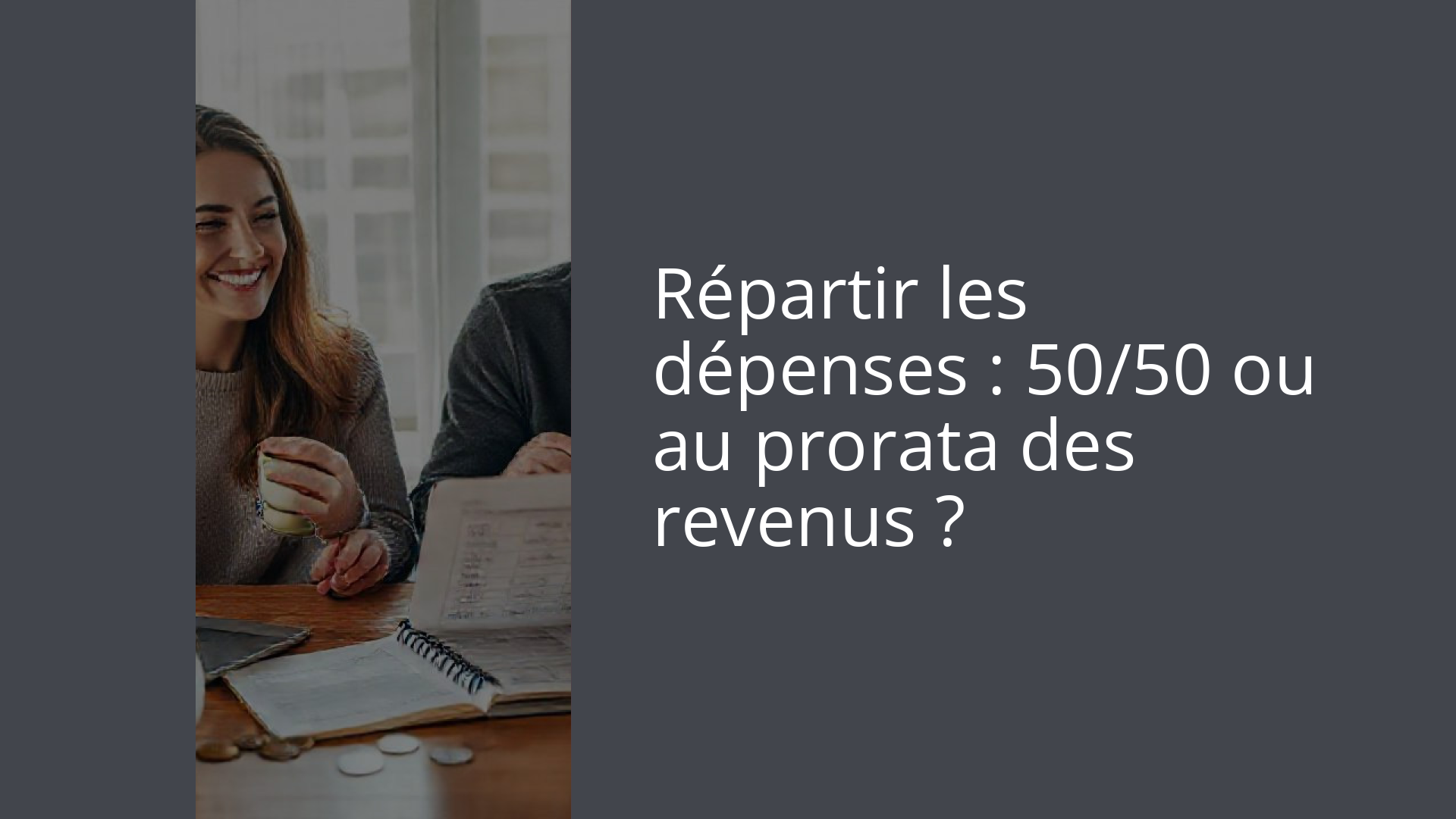 Répartir les dépenses : 50/50 ou au prorata des revenus ?