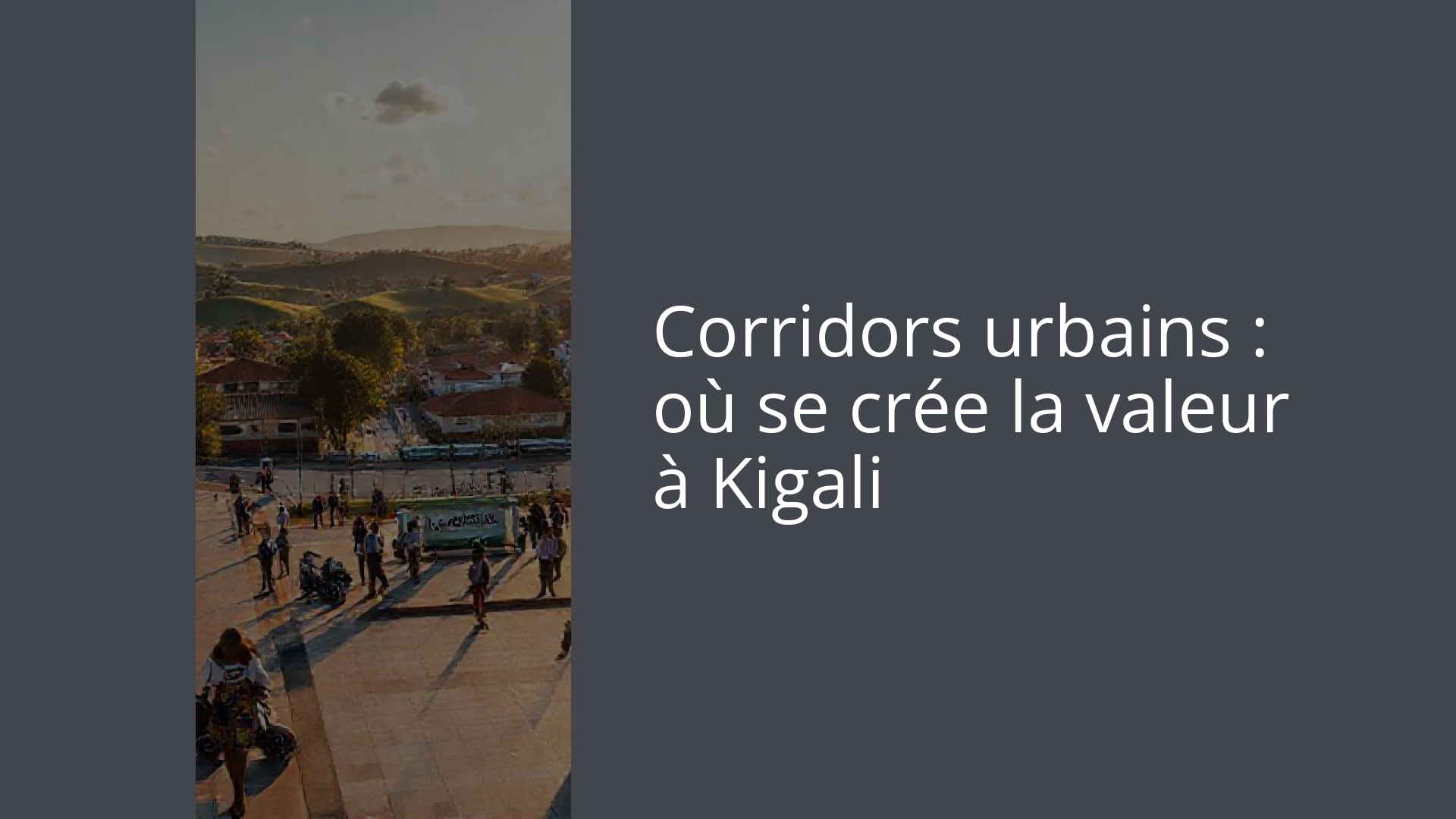 Corridors urbains : où se crée la valeur à Kigali