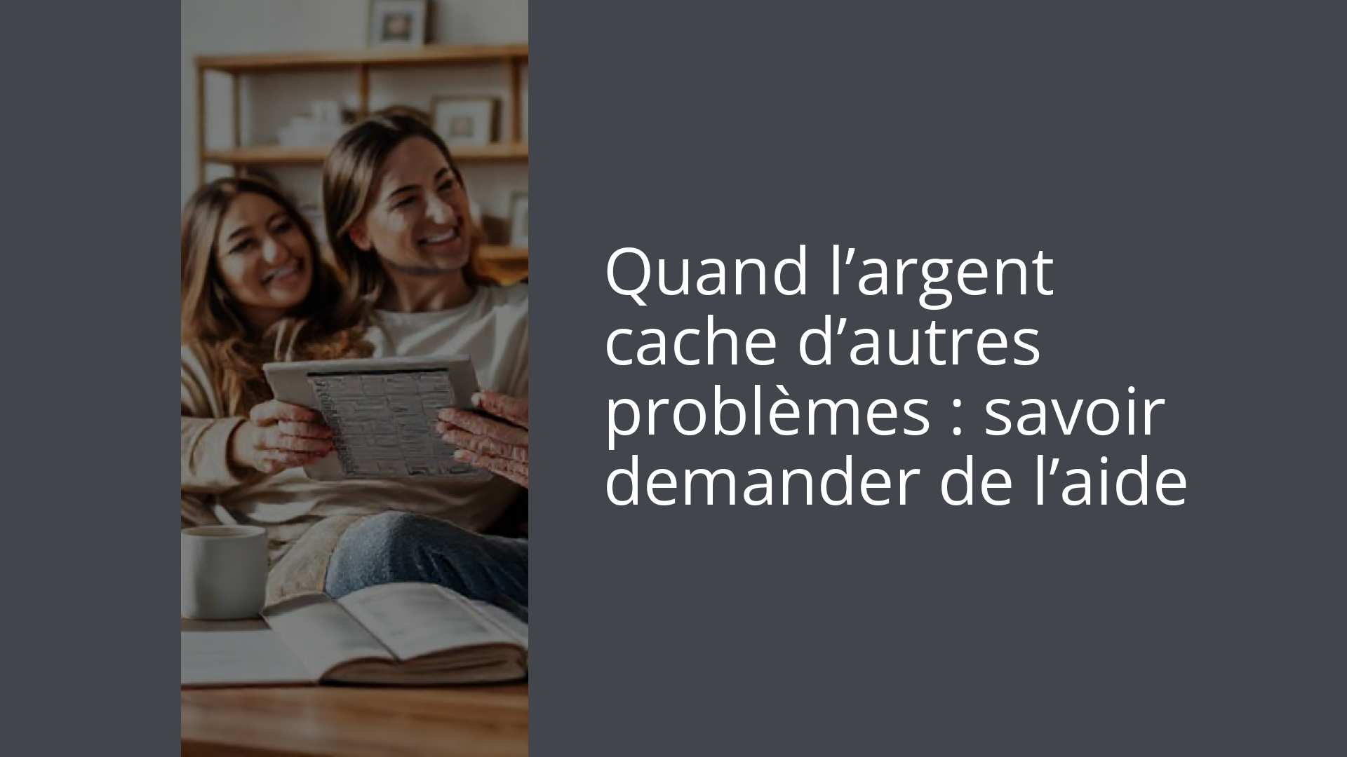 Quand l’argent cache d’autres problèmes : savoir demander de l’aide