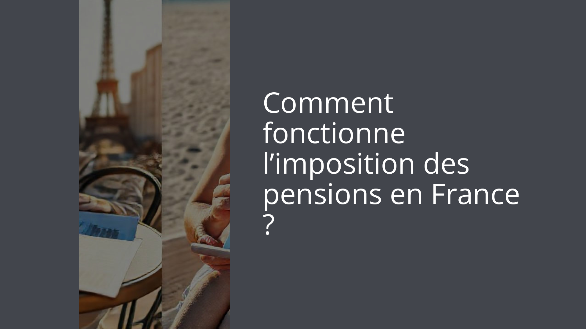 Comment fonctionne l’imposition des pensions en France ?