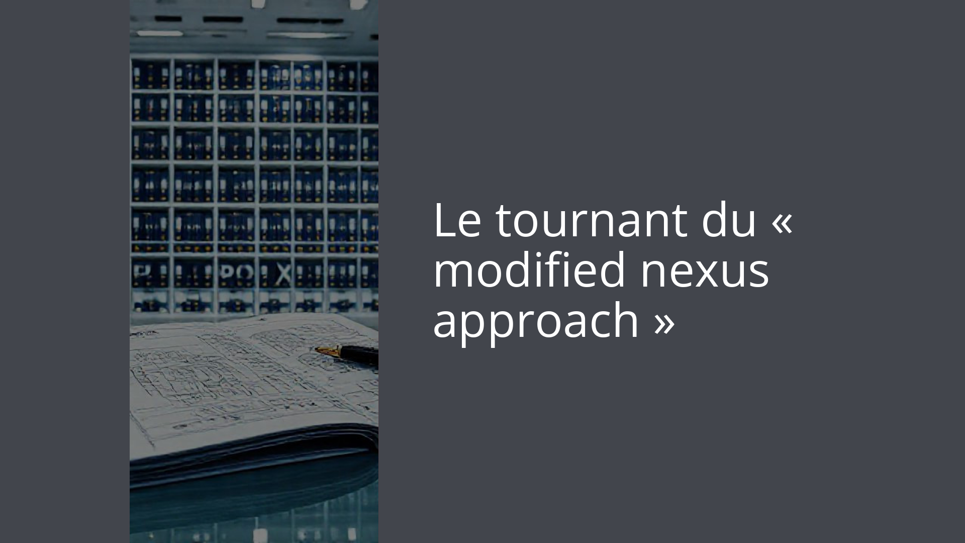 Le tournant du « modified nexus approach »