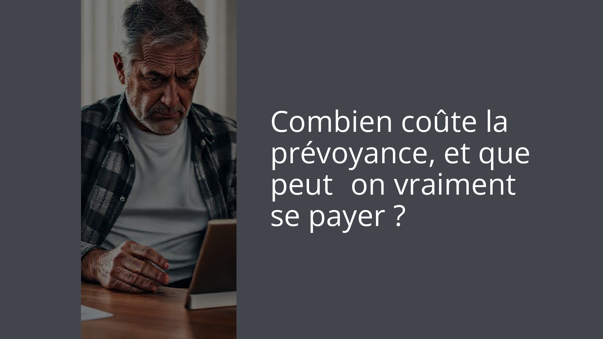 Combien coûte la prévoyance, et que peut‑on vraiment se payer ?
