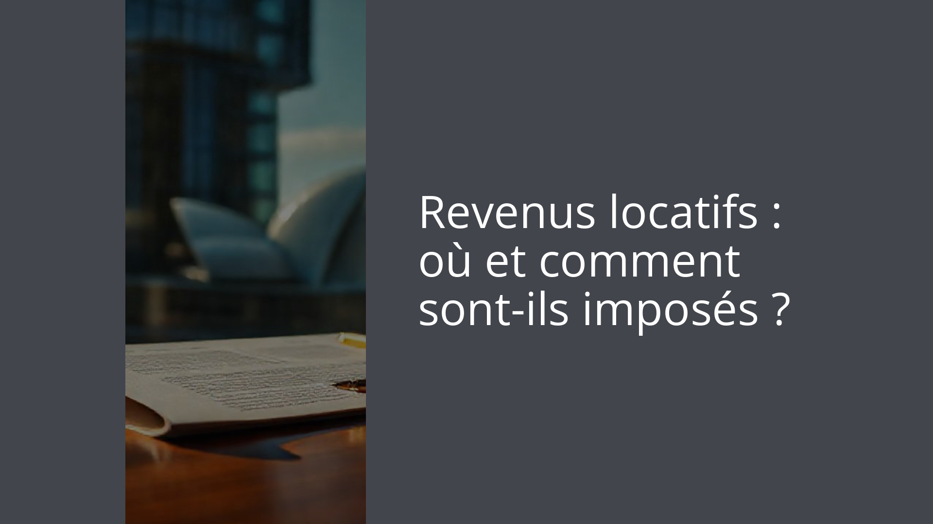 Revenus locatifs : où et comment sont-ils imposés ?