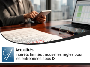 Limitation des Intérêts : Nouveaux Règlements pour les Entreprises Sous IS