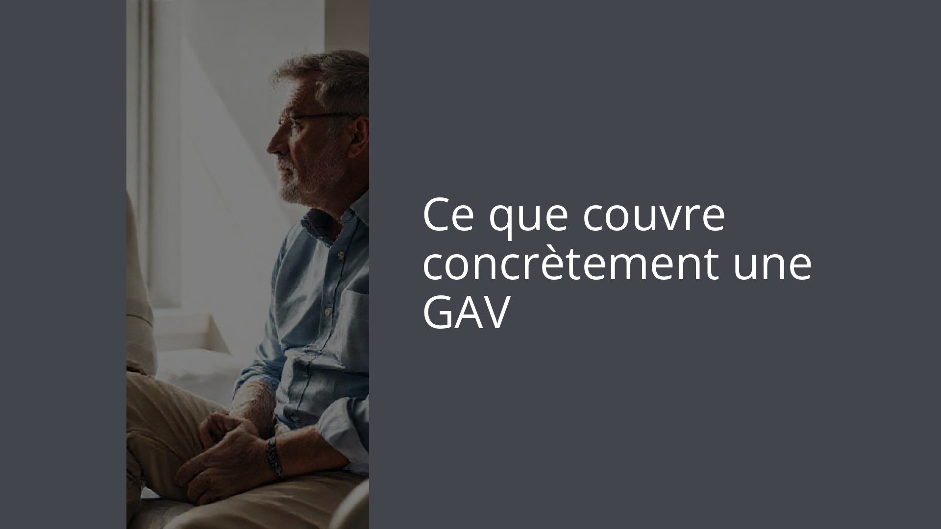 Ce que couvre concrètement une GAV