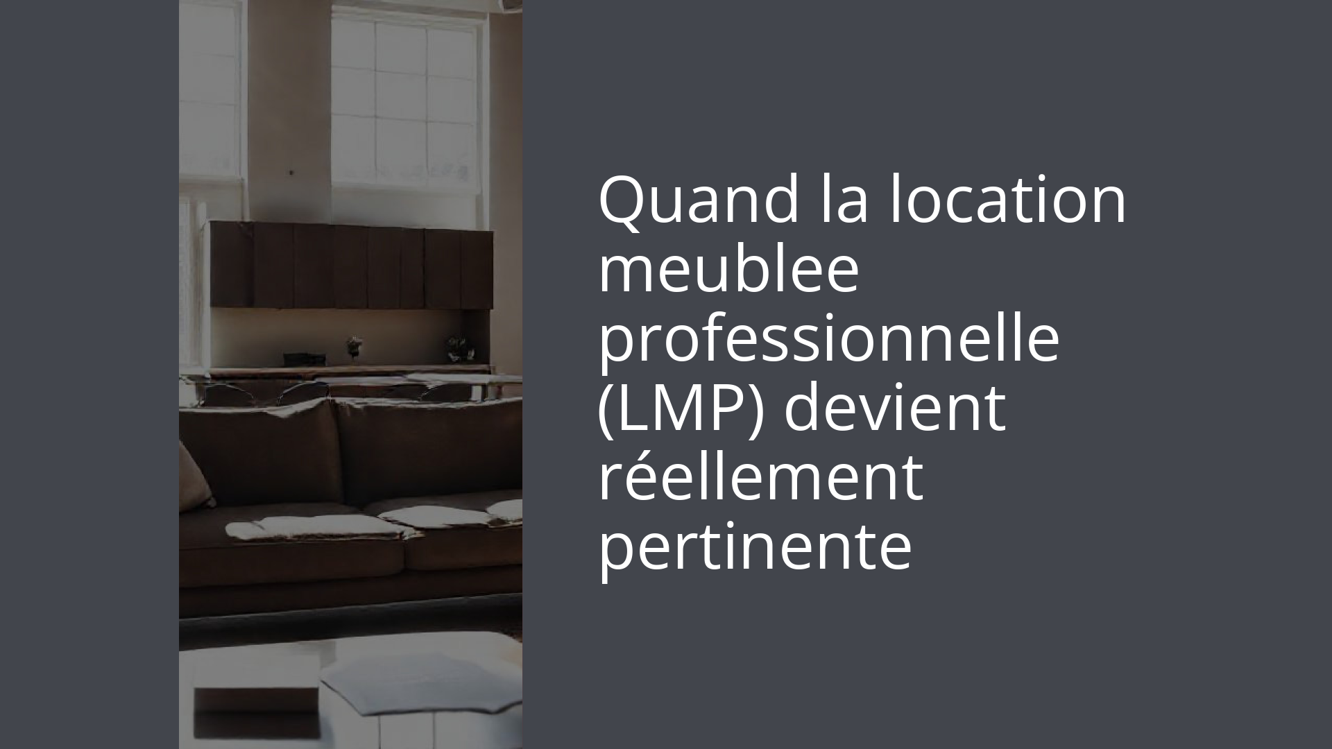 Quand la location meublee professionnelle (LMP) devient réellement pertinente