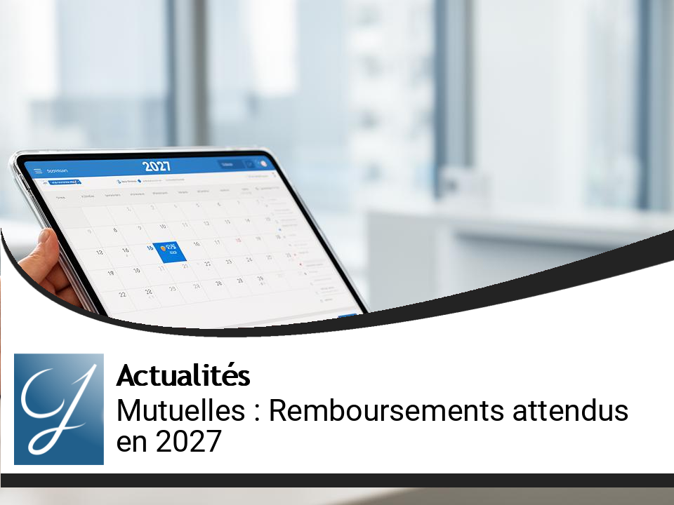 Mutuelles : Les Nouveaux Remboursements de Soins à Attendre en 2027