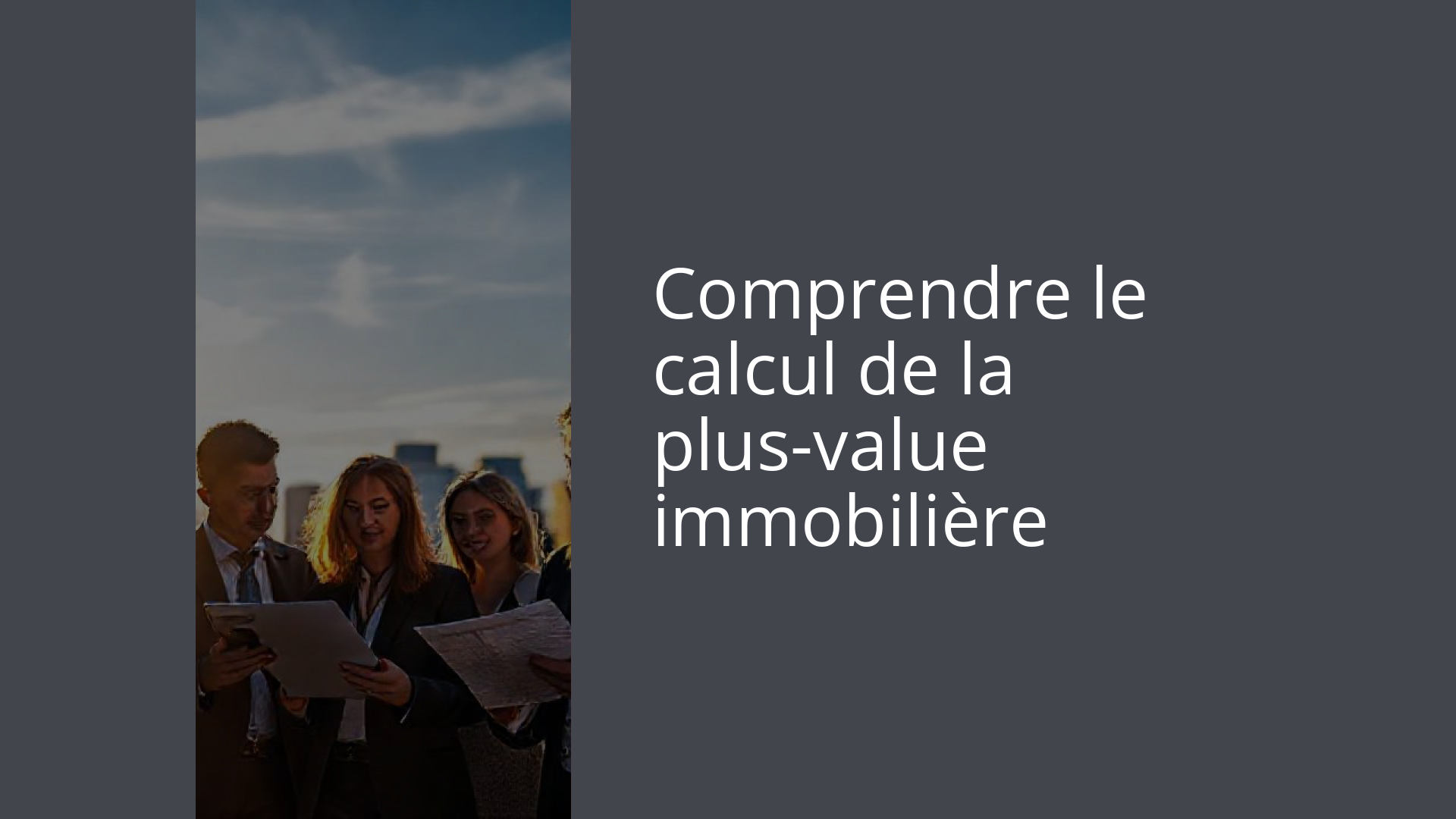 Comprendre le calcul de la plus-value immobilière