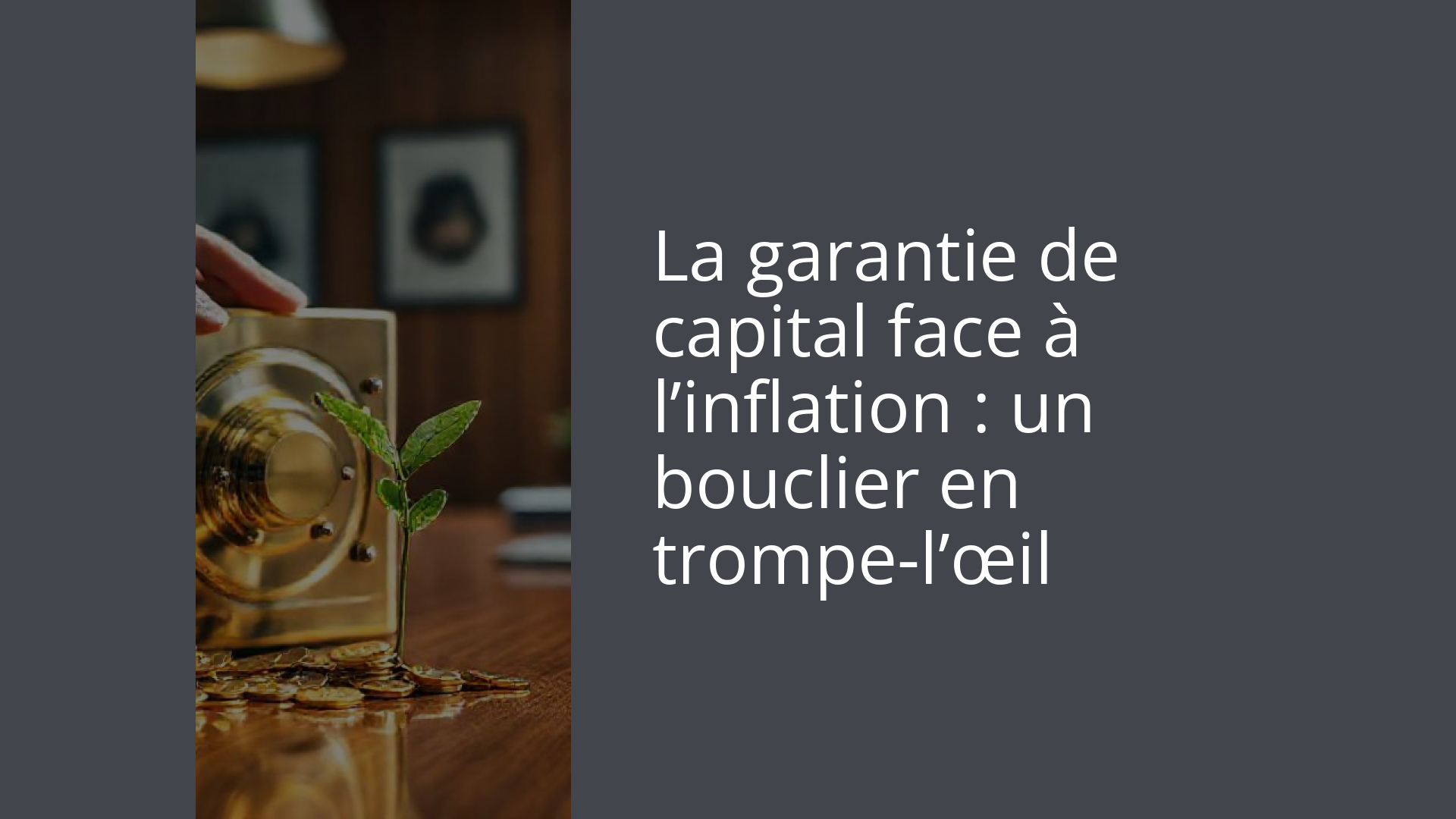 La garantie de capital face à l’inflation : un bouclier en trompe-l’œil