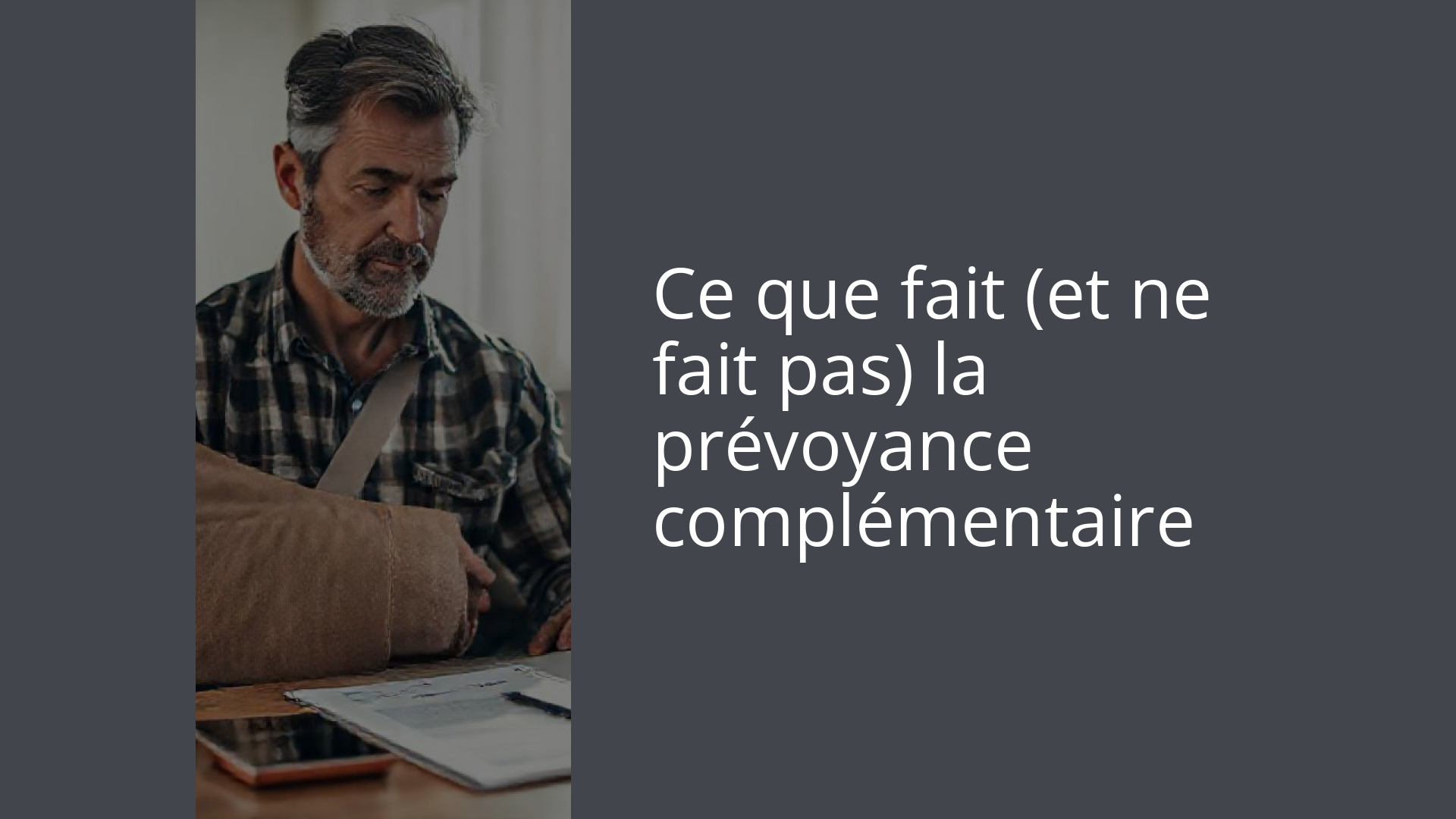Ce que fait (et ne fait pas) la prévoyance complémentaire