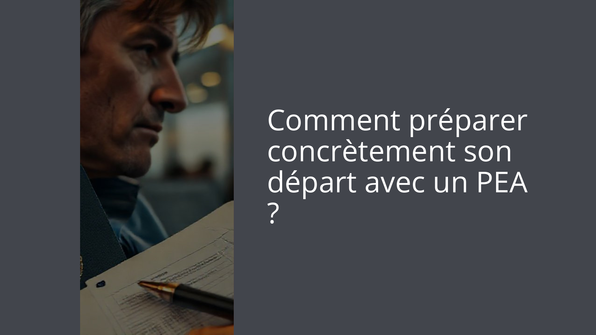 Comment préparer concrètement son départ avec un PEA ?