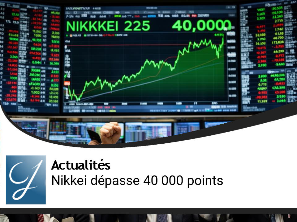 Nikkei dépasse les 40 000 points grâce à l&rsquo;essor technologique