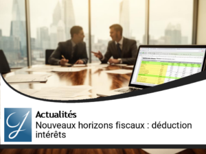 Nouveaux Horizons Fiscaux : Déduction des Intérêts pour Entreprises Associées