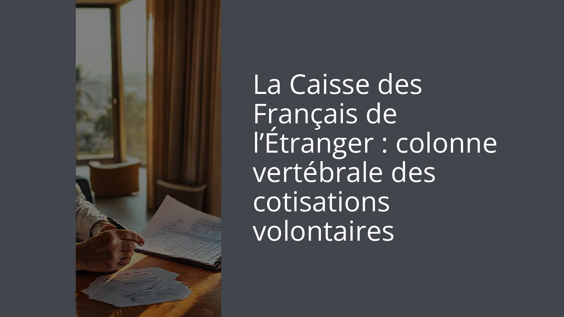 La Caisse des Français de l’Étranger : colonne vertébrale des cotisations volontaires