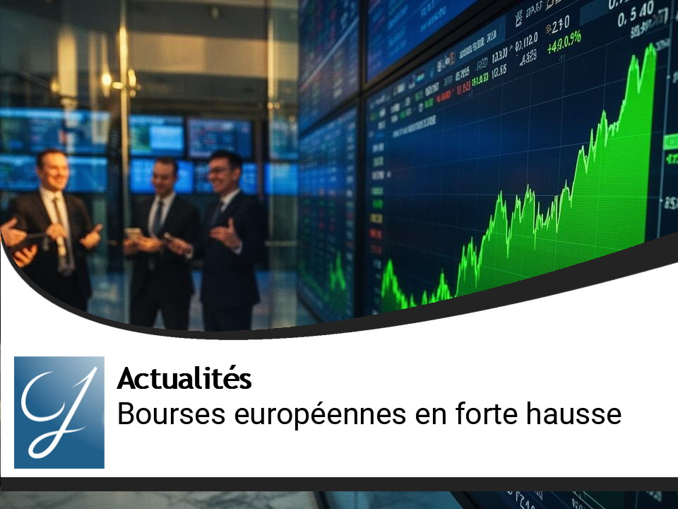 Optimisme des Investisseurs : Les Bourses Européennes en Forte Hausse