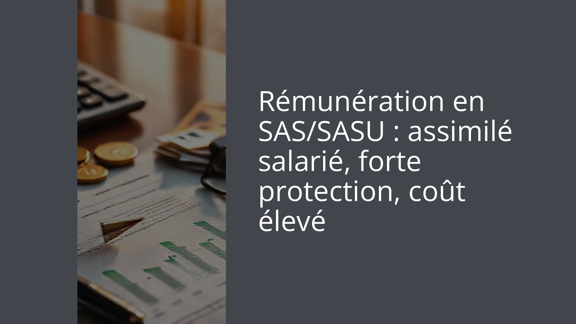 Rémunération en SAS/SASU : assimilé salarié, forte protection, coût élevé
