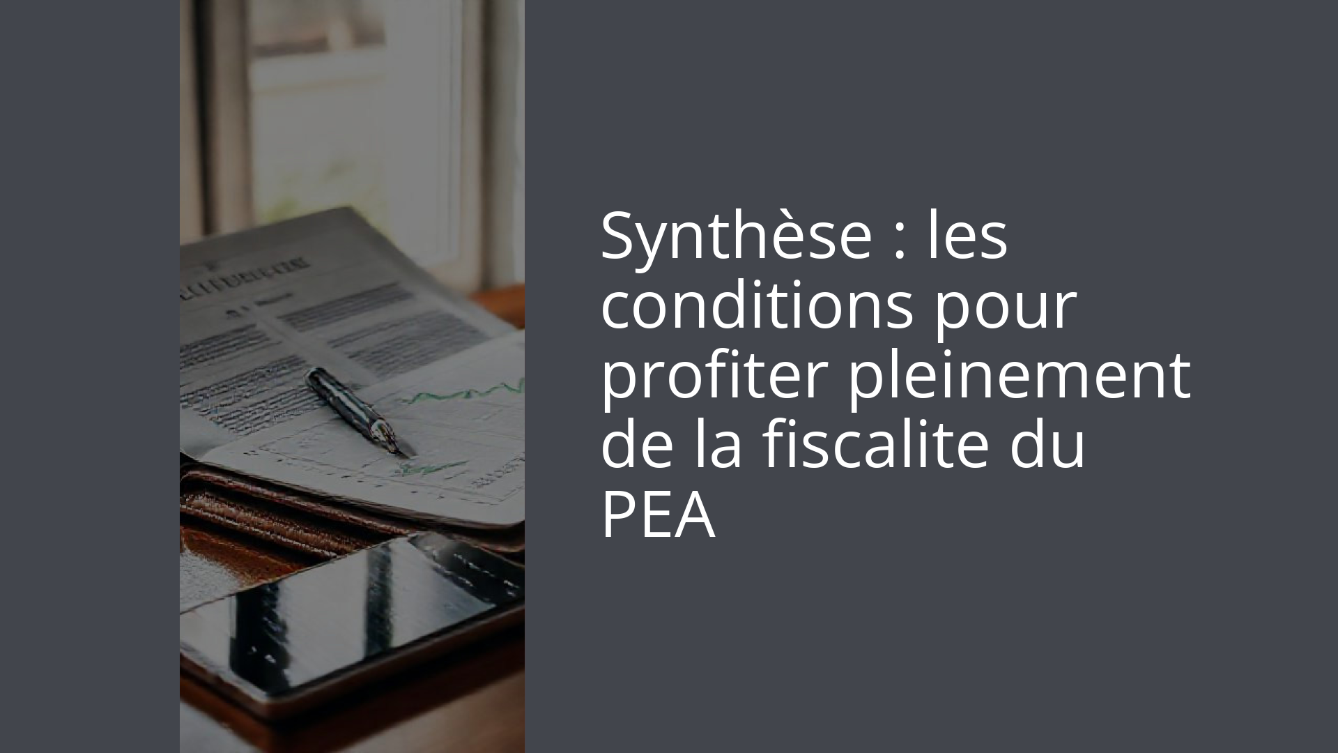 Synthèse : les conditions pour profiter pleinement de la fiscalite du PEA
