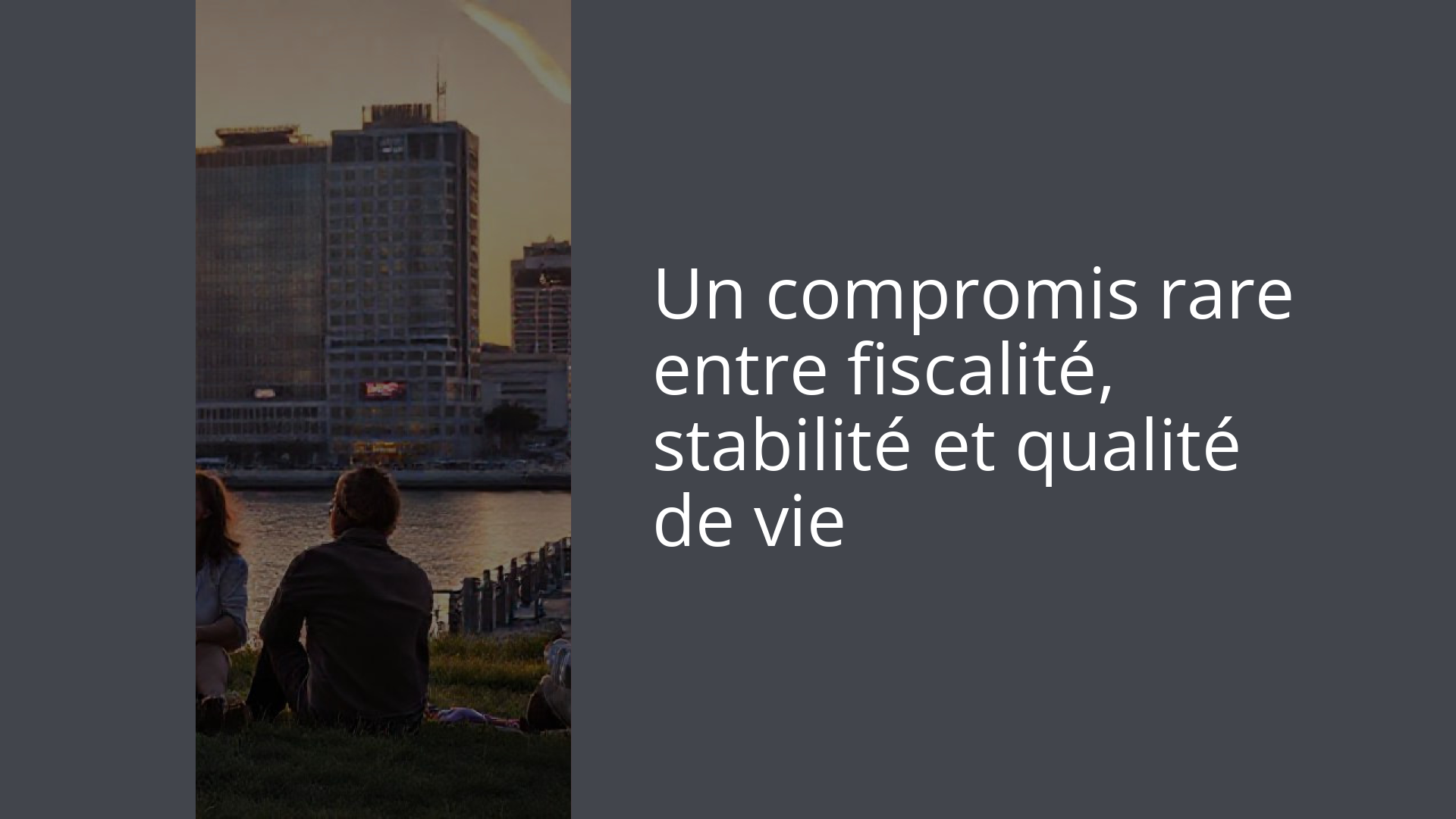 Un compromis rare entre fiscalité, stabilité et qualité de vie