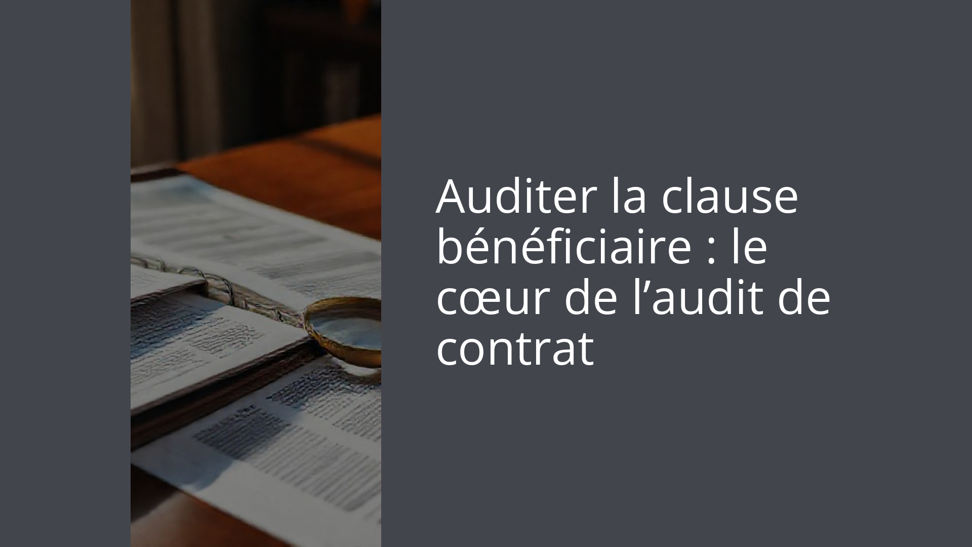 Auditer la clause bénéficiaire : le cœur de l’audit de contrat