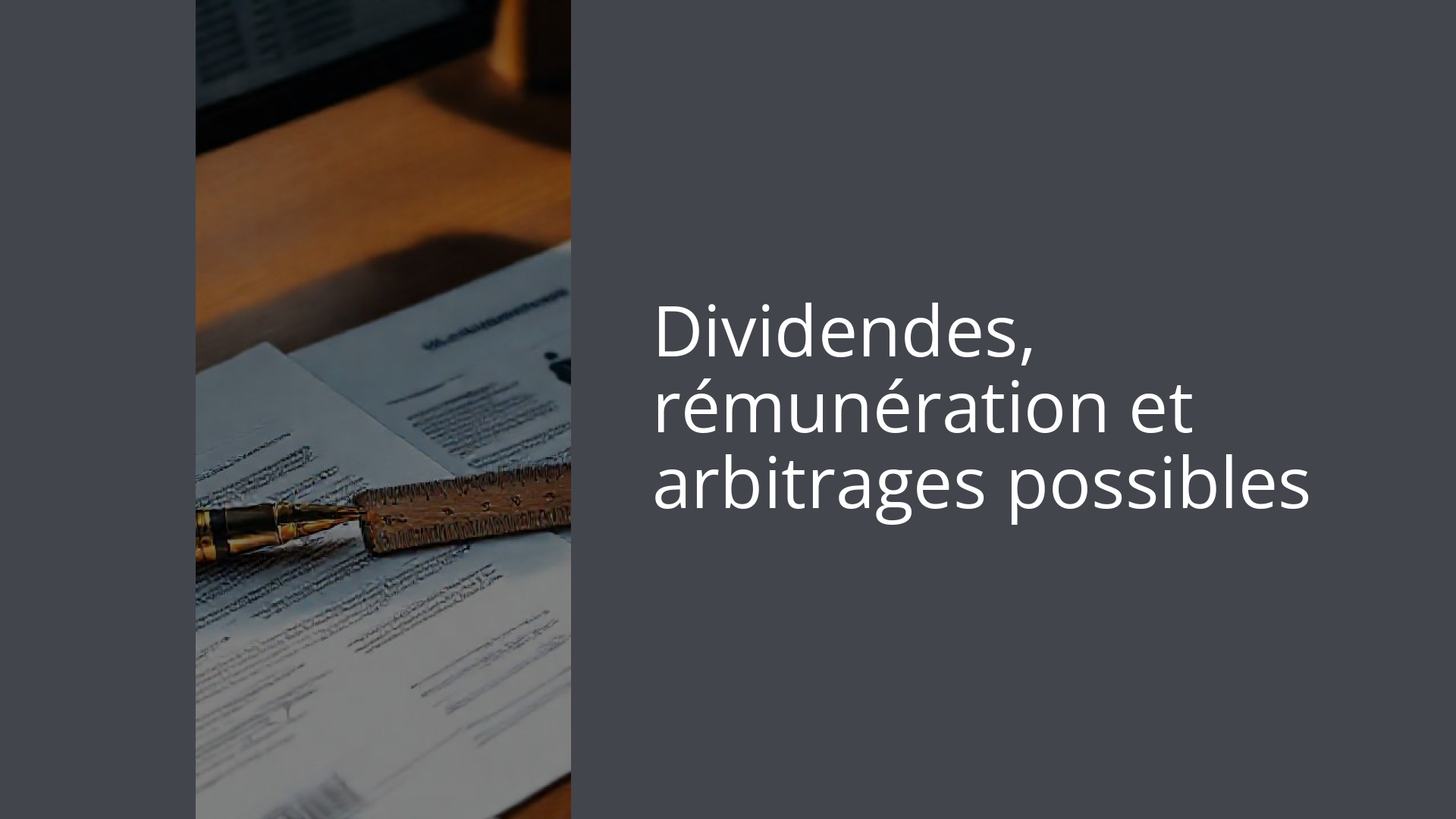 Dividendes, rémunération et arbitrages possibles