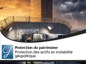 Protection des actifs dans un contexte d&rsquo;instabilité géopolitique