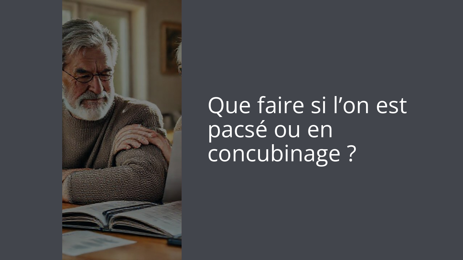 Que faire si l’on est pacsé ou en concubinage ?