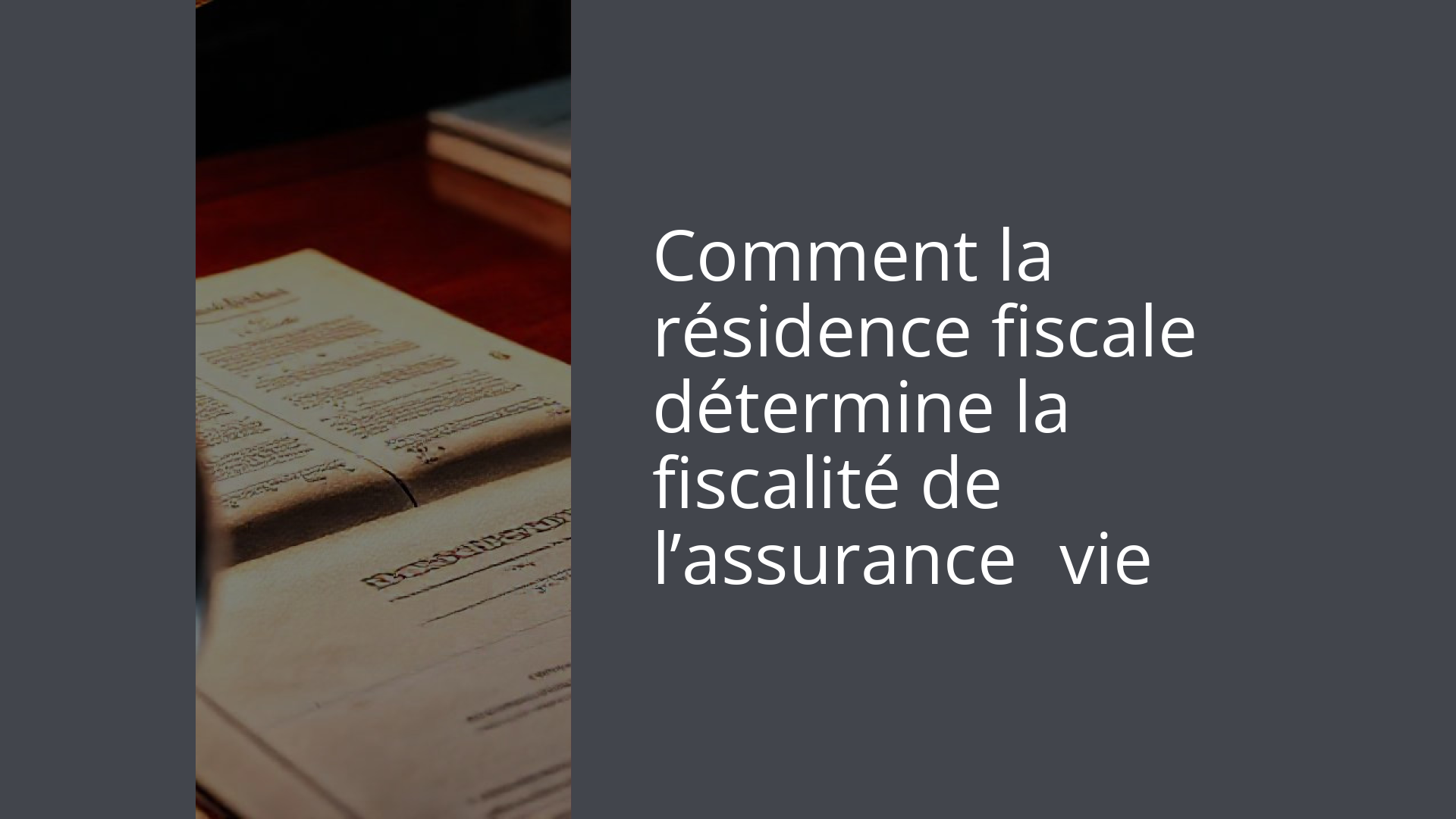 Comment la résidence fiscale détermine la fiscalité de l’assurance‑vie
