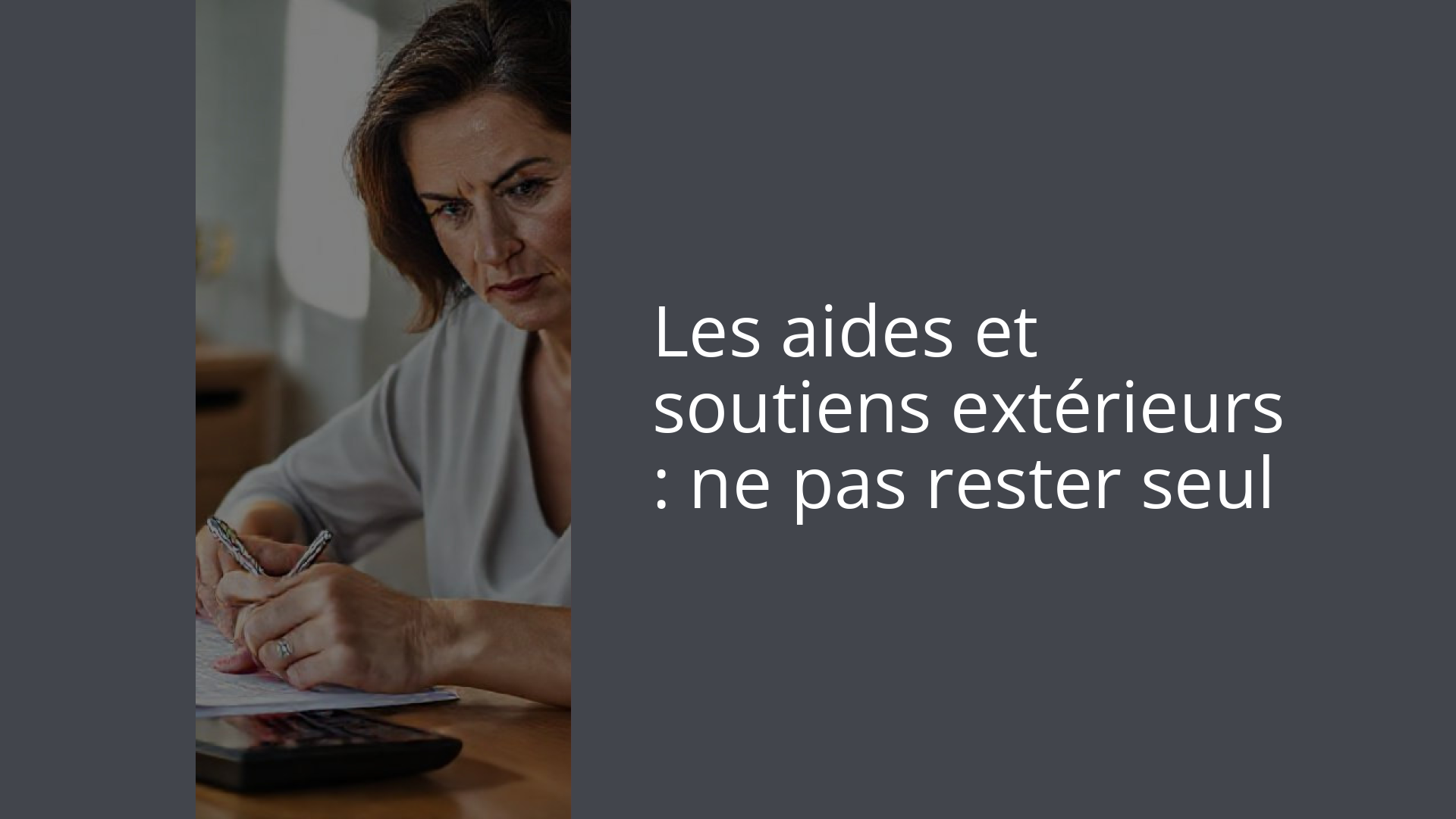 Les aides et soutiens extérieurs : ne pas rester seul