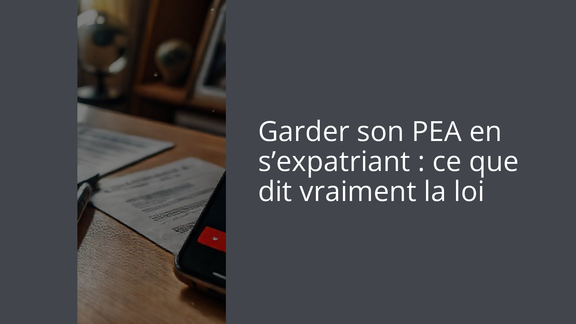 Garder son PEA en s’expatriant : ce que dit vraiment la loi