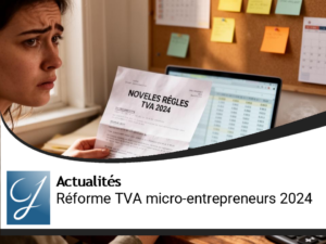 Réforme de la TVA : Nouvelles règles pour les micro-entrepreneurs en 2024