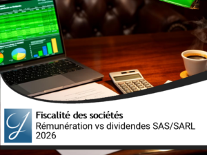 Remuneration vs dividendes en SAS/SARL : comprendre la meilleure stratégie en 2026