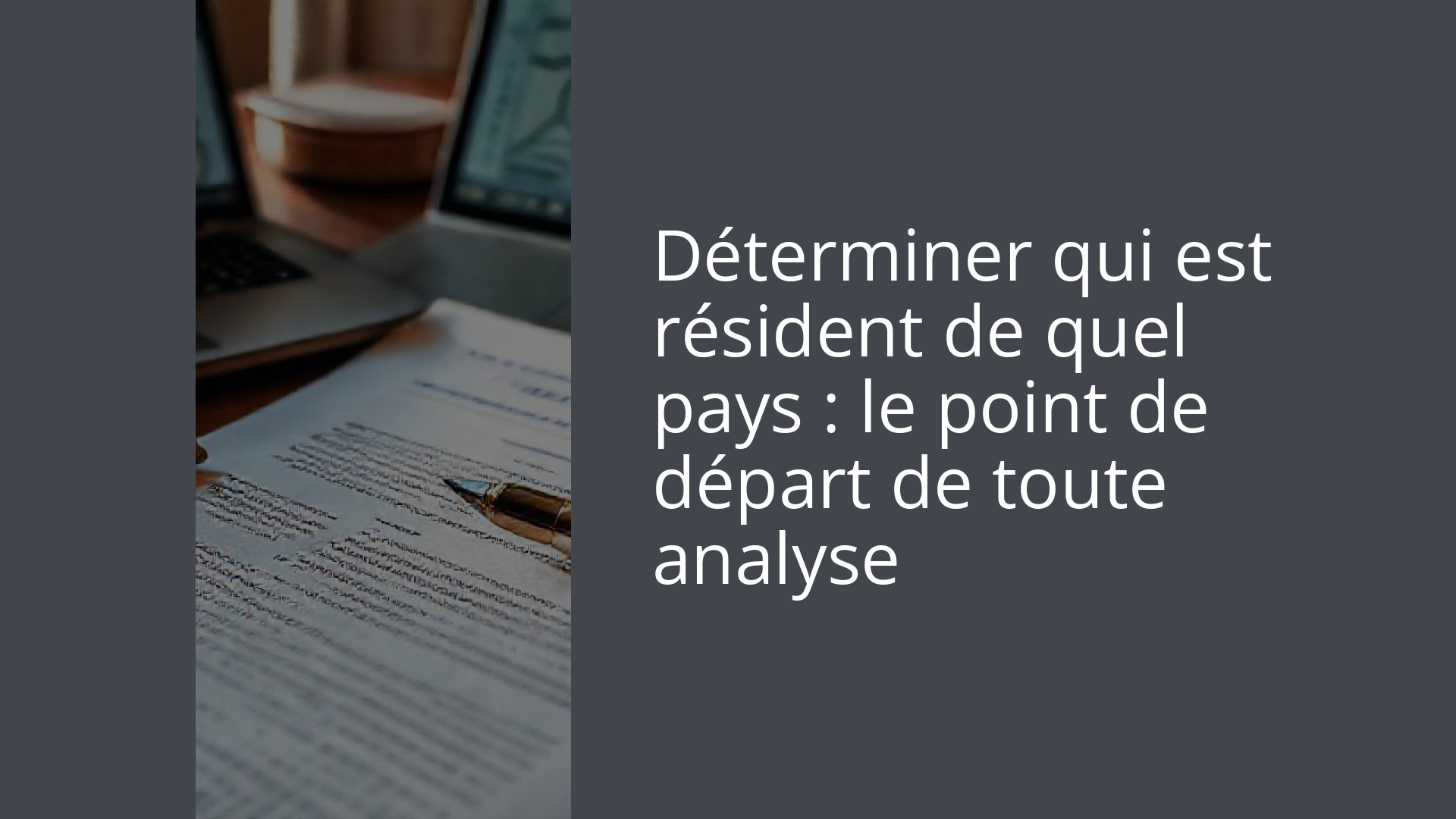 Déterminer qui est résident de quel pays : le point de départ de toute analyse