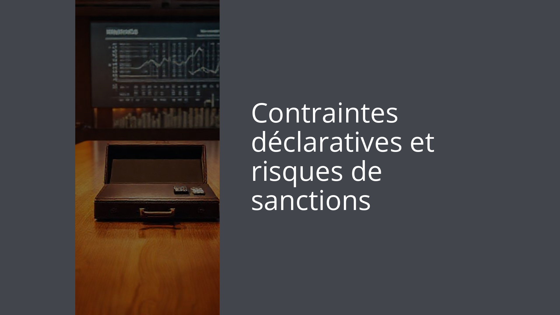 Contraintes déclaratives et risques de sanctions