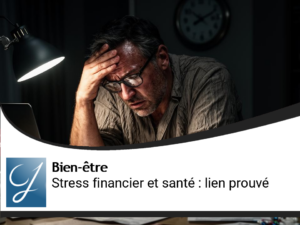Stress financier et impact sur la santé : le lien scientifique prouvé