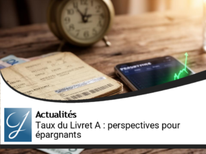 Taux du Livret A : Quelles Perspectives pour les Épargnants ?