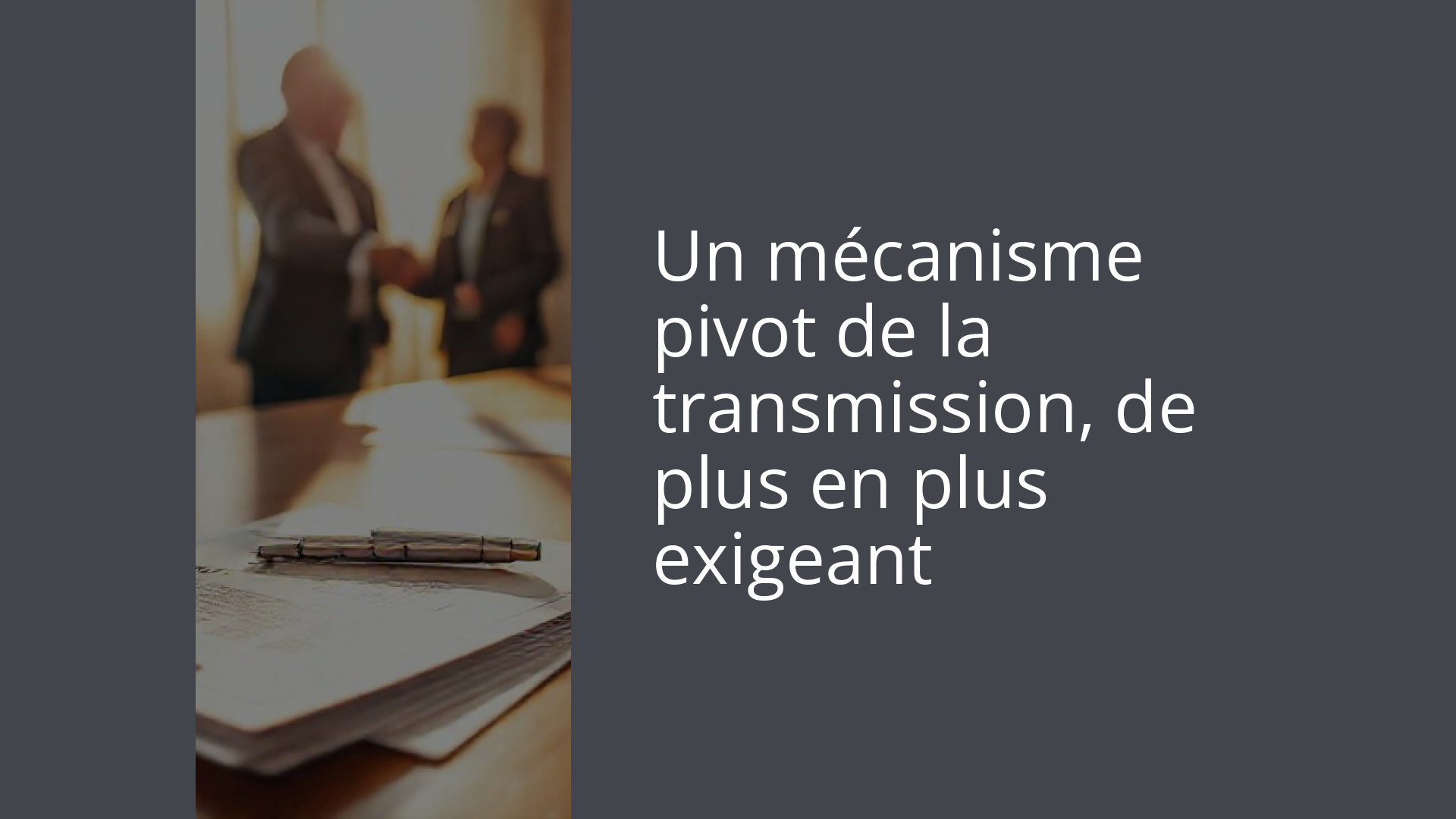 Un mécanisme pivot de la transmission, de plus en plus exigeant