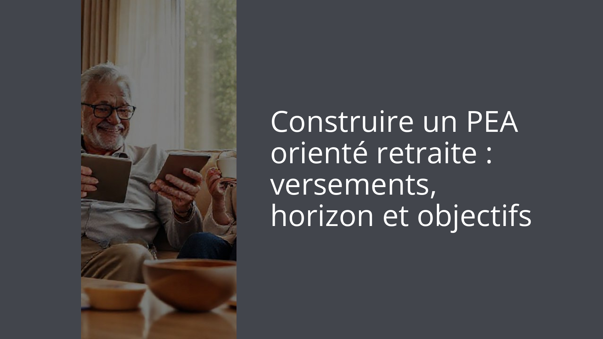 Construire un PEA orienté retraite : versements, horizon et objectifs