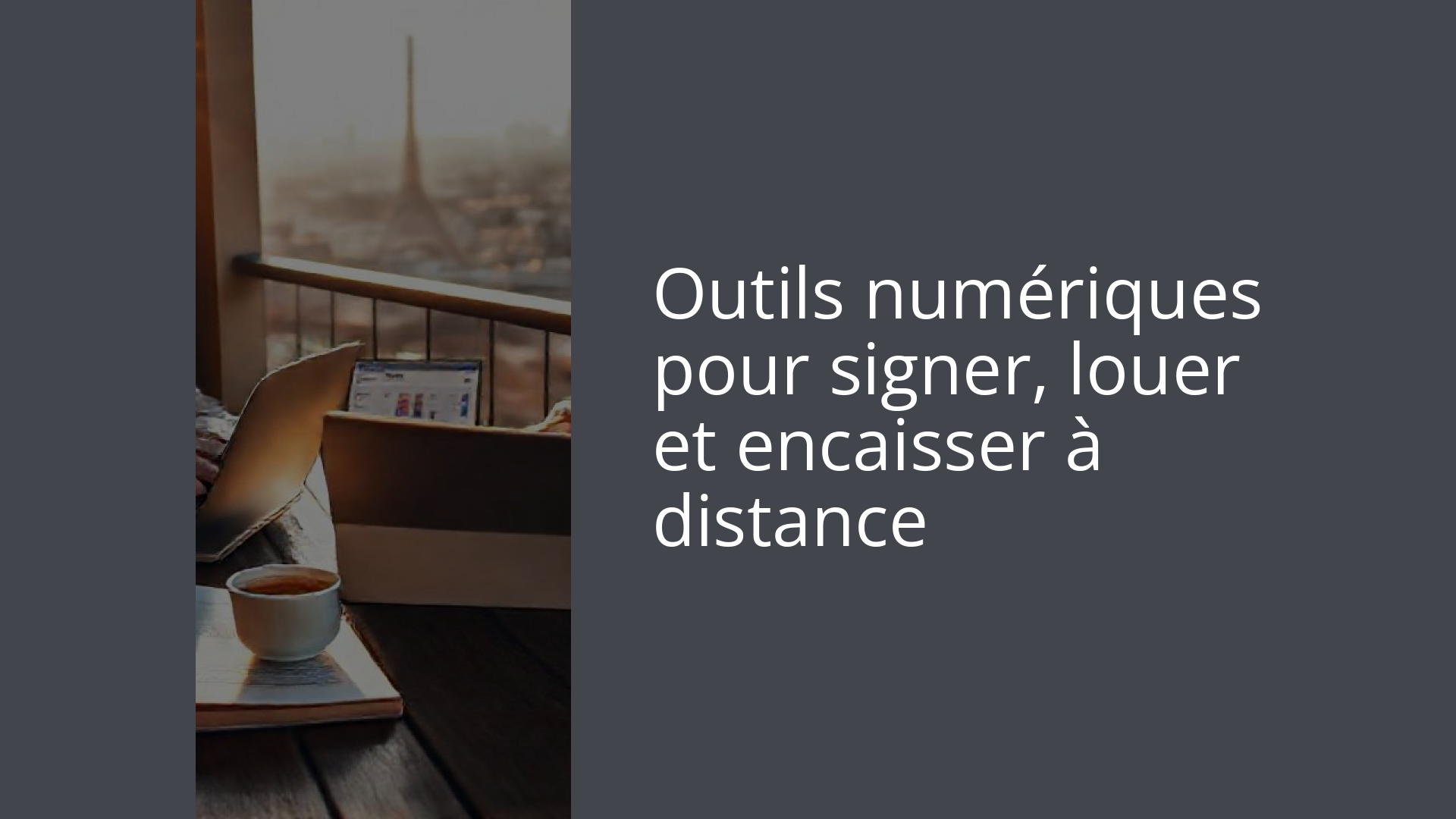 Outils numériques pour signer, louer et encaisser à distance