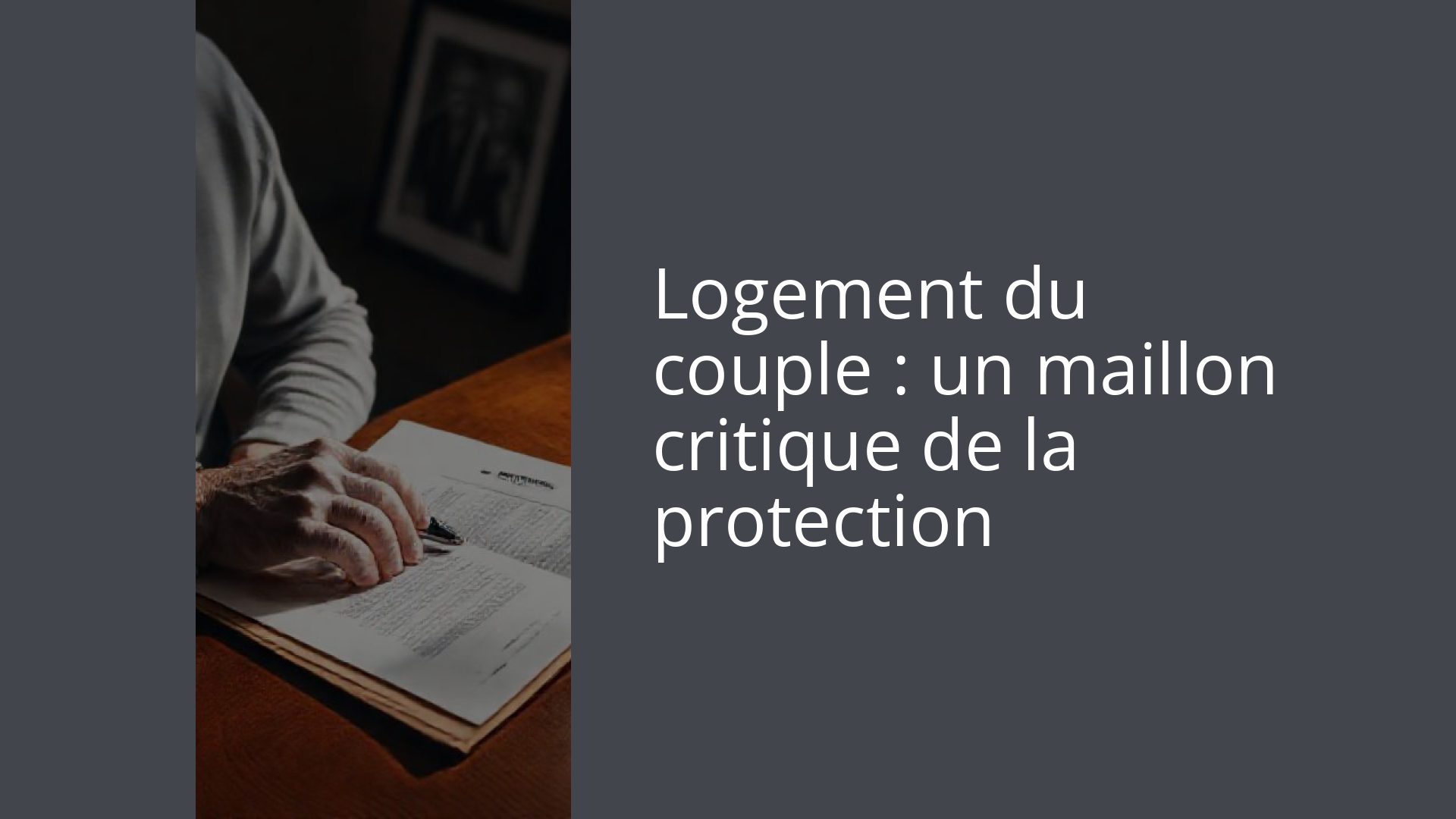 Logement du couple : un maillon critique de la protection