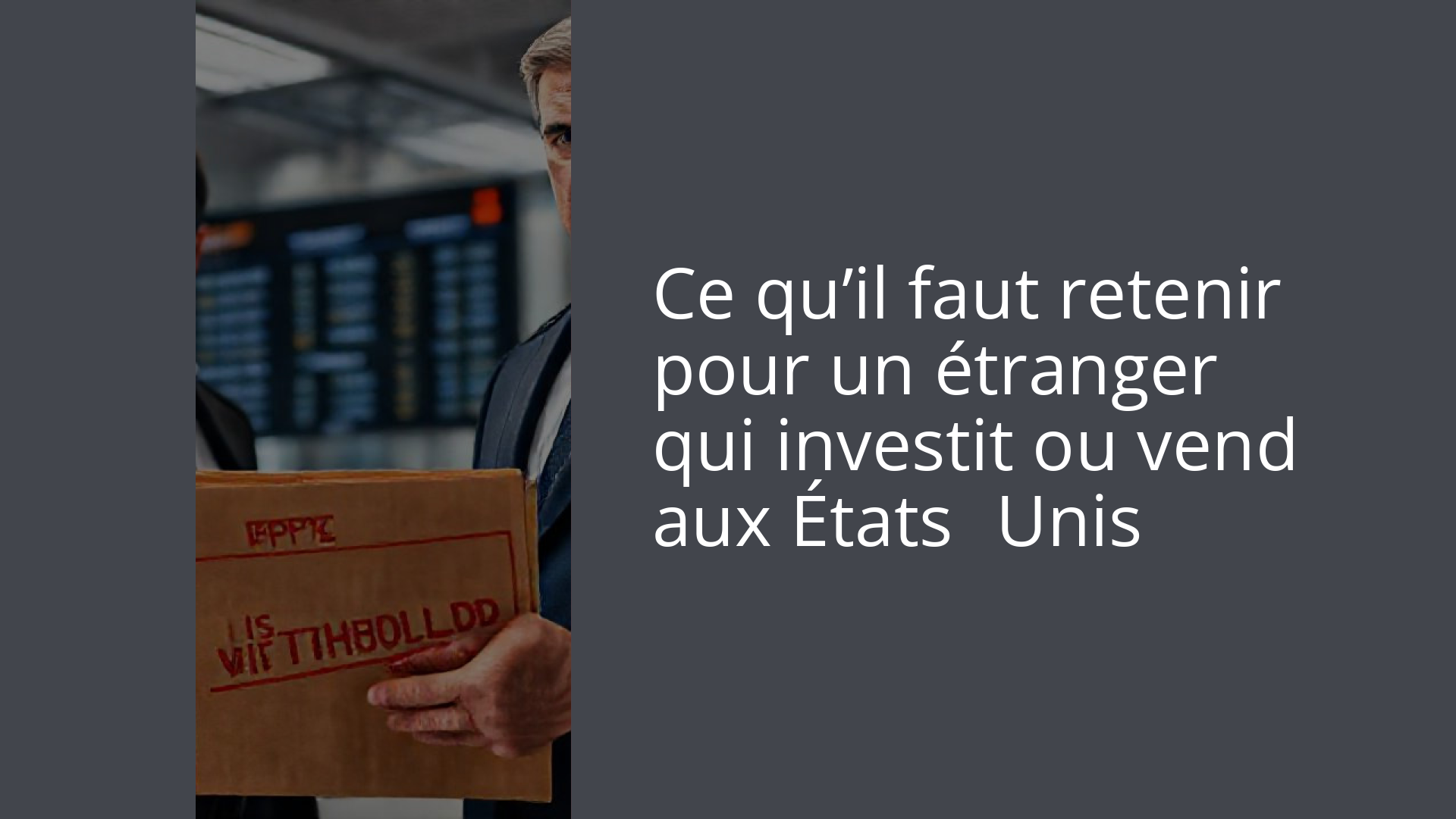 Ce qu’il faut retenir pour un étranger qui investit ou vend aux États‑Unis