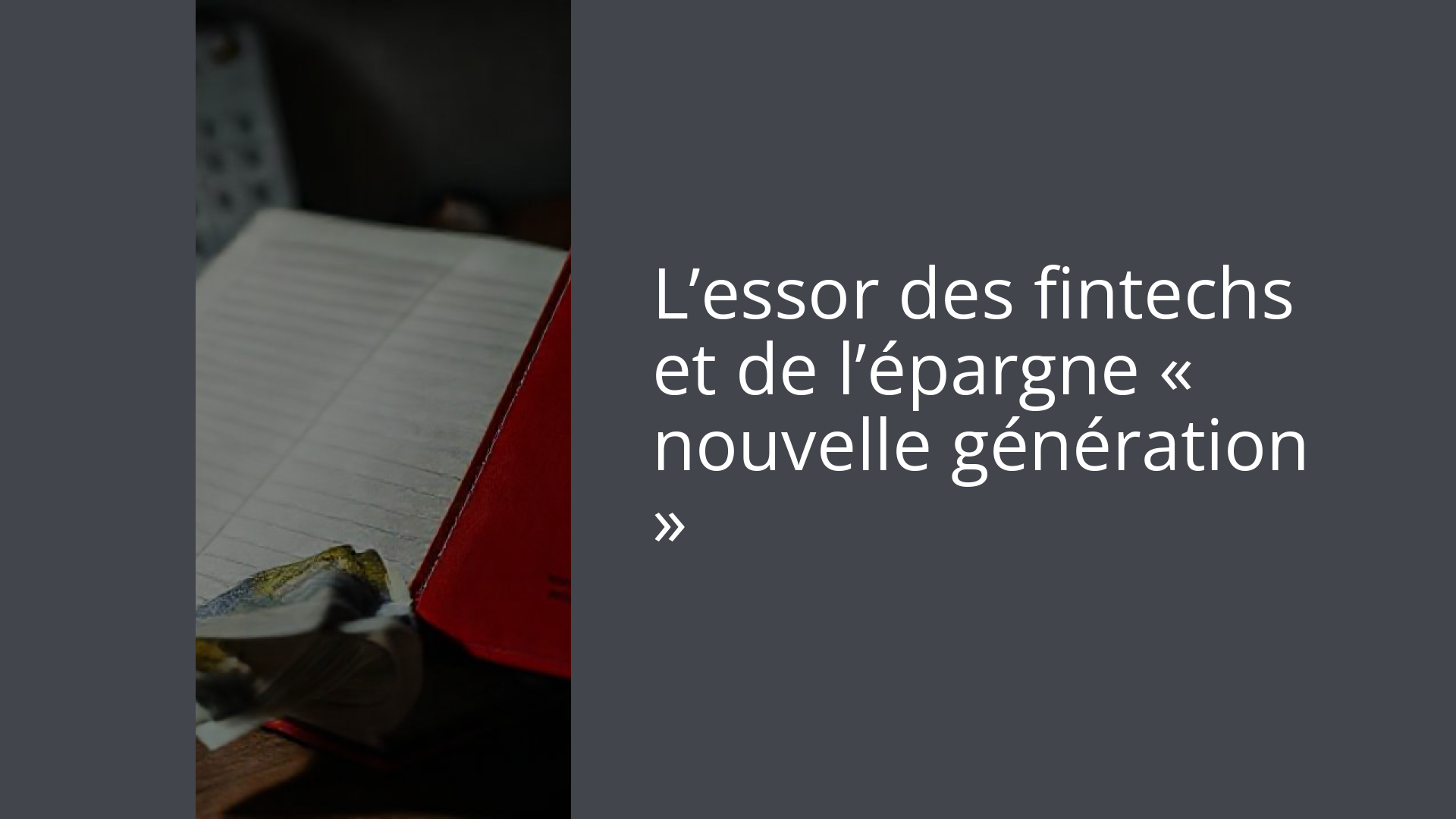 L’essor des fintechs et de l’épargne « nouvelle génération »