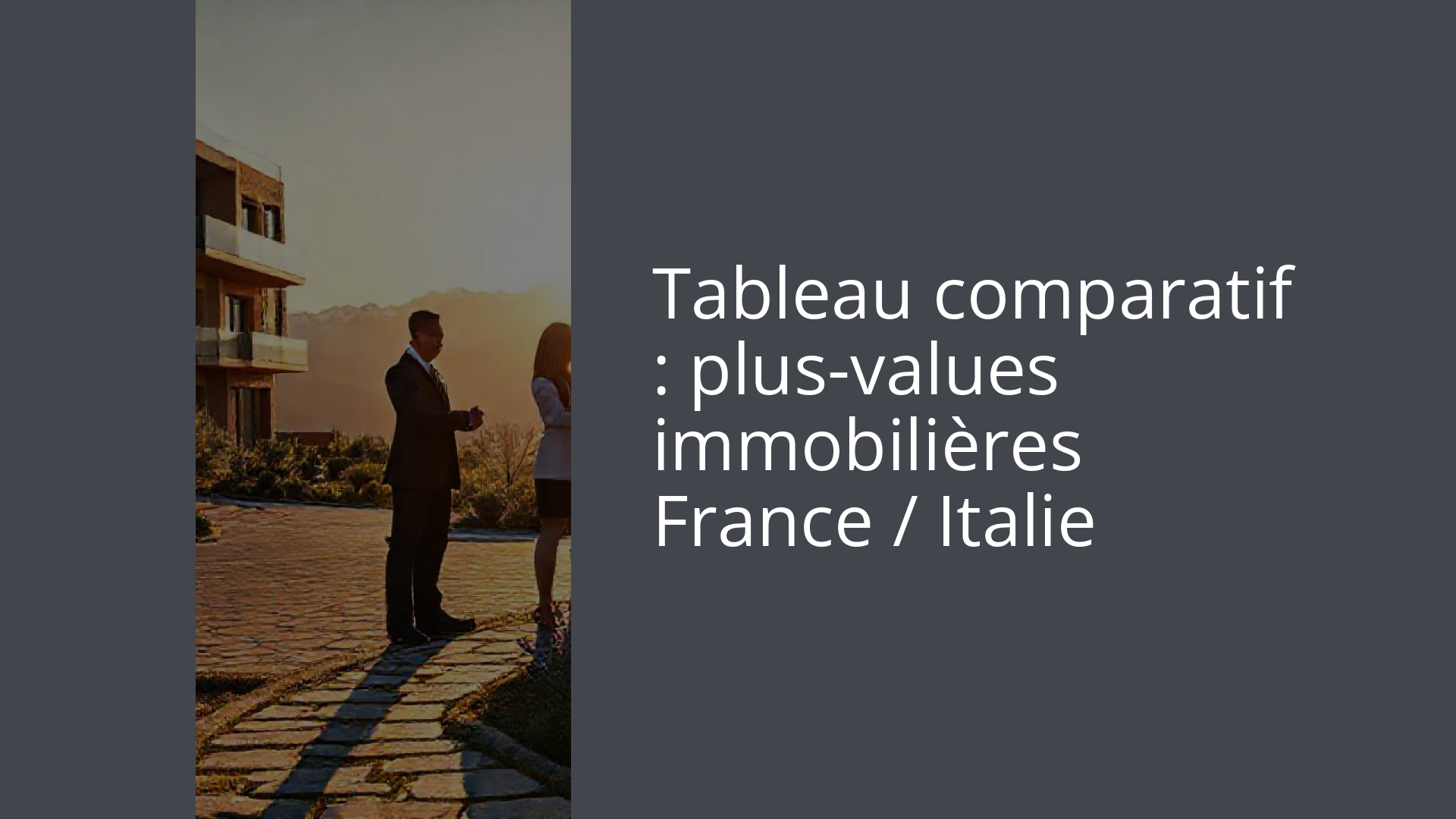 Tableau comparatif : plus-values immobilières France / Italie