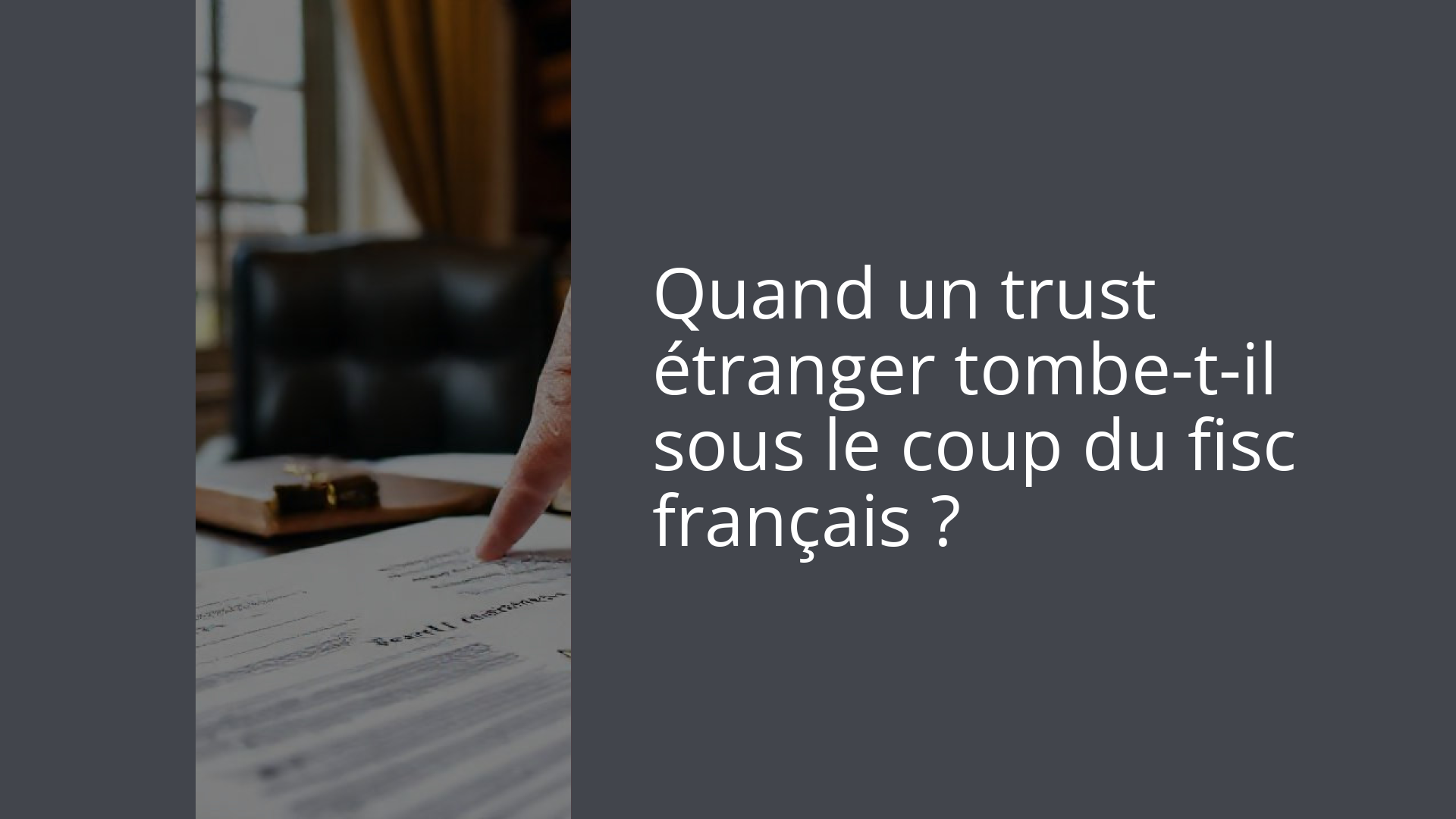 Quand un trust étranger tombe-t-il sous le coup du fisc français ?