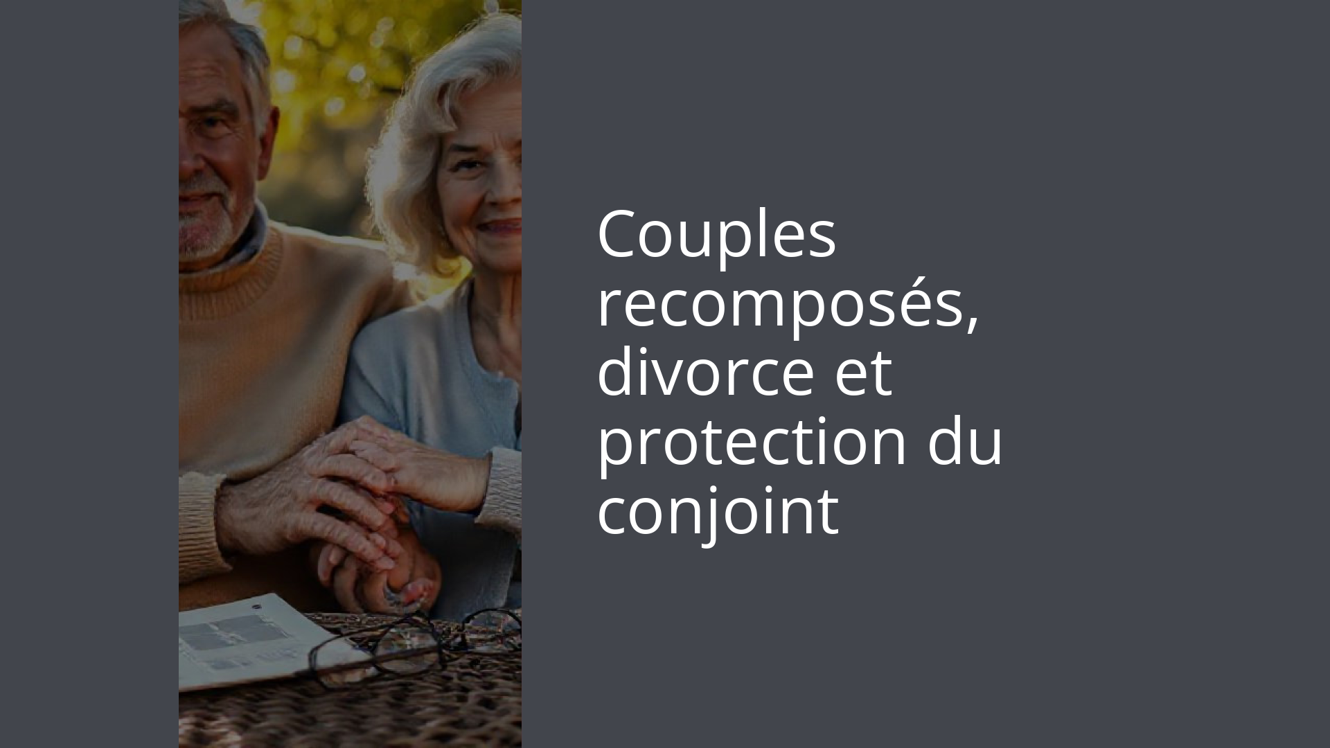 Couples recomposés, divorce et protection du conjoint
