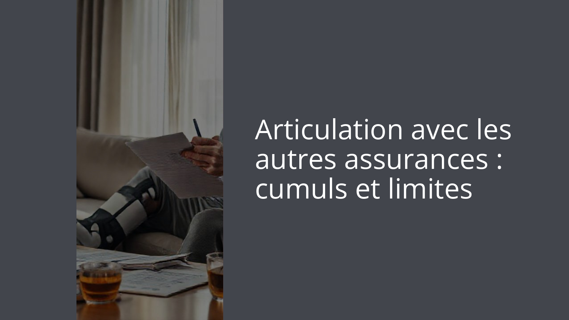 Articulation avec les autres assurances : cumuls et limites