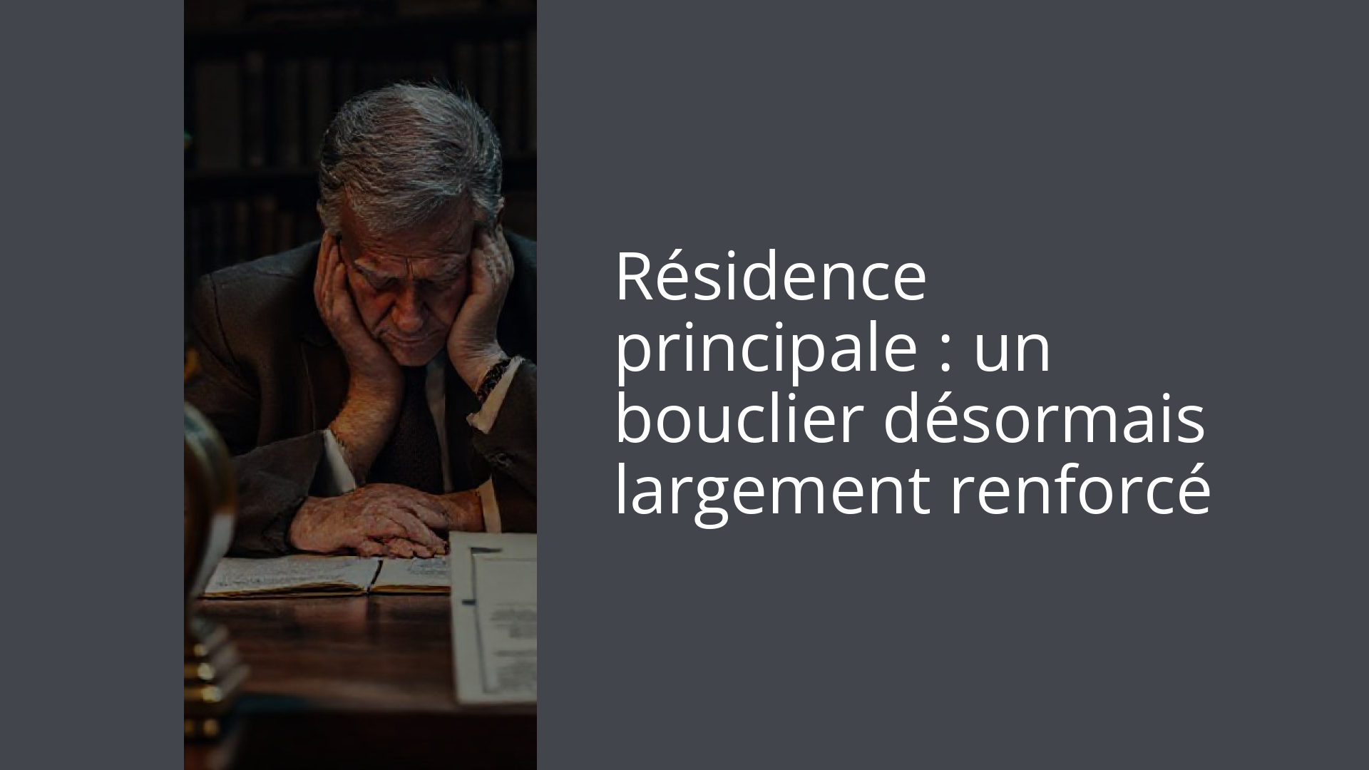 Résidence principale : un bouclier désormais largement renforcé