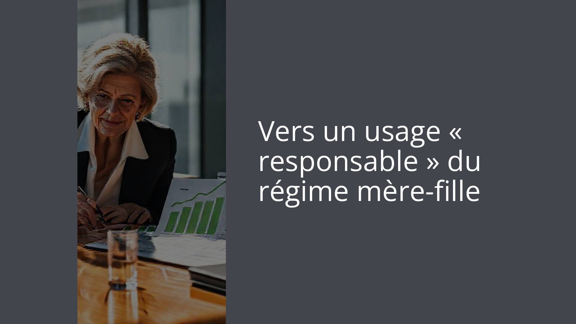Vers un usage « responsable » du régime mère-fille