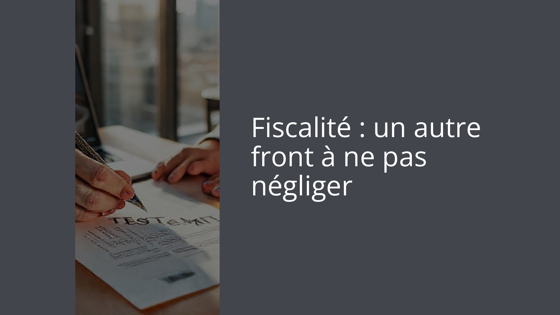 Fiscalité : un autre front à ne pas négliger